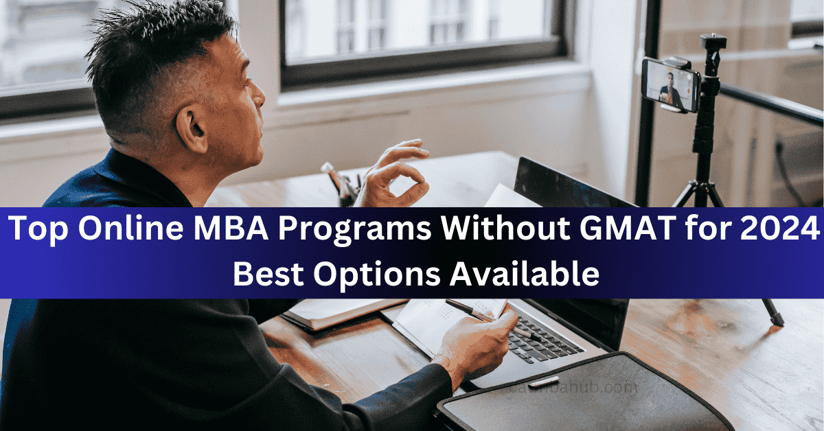 Top Online MBA Programs Without GMAT for 2024 | Best Options Available