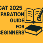 CAT 2025 preparation tips for beginners with study plan and strategy