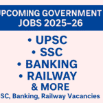 Upcoming Government Jobs 2025 – SSC, UPSC, Bank, Railway Vacancies