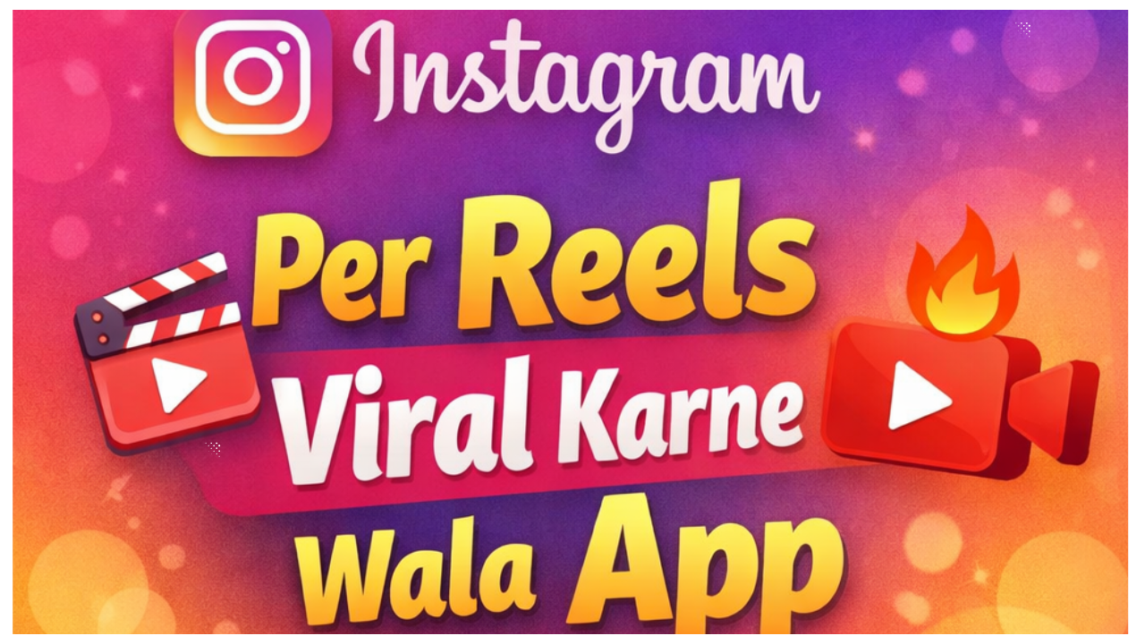 Instagram Per Reels Viral Karne Wala App